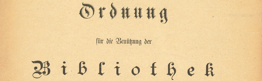 Auszug aus der Benutzungsordnung der Administrativen Bibliothek aus dem Jahr 1893